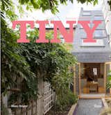 These are just a few of the gems from Tiny Houses in the City by Mimi Zeiger, now available from Rizzoli Books.  Search “10 tiny houses we love” from Small City Homes, All Under 1,300 Square Feet