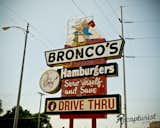 The signs hail from all corners of the United States, like Bronco's Restaurant in Omaha, Nebraska.