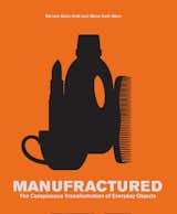 Manufractured Takes a Look at Post-Consumer Creativity