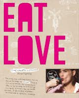 Eat Love: A Book of Food Design