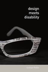 Graham Pullin's "Design Meets Disability" comes out in April from MIT Press.