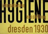 Design for a poster for Internationale Hygiene by Erich Mrozek. It's on view at the Bauhaus 1919-1933: Workshops for Modernity exhibition closing this weekend. Image courtesy the Museum of Modern Art.