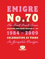 The cover of Emigre No. 70: The Look Back Issue, 25 Years Years in Graphic Design. San Francisco's Gallery 16 celebrates the publication and foundry in its exhibit Emigre at Gallery 16, on display through January 29, 2010. Image courtesy of Gingko Press.  Photo 1 of 15 in Events this Weekend: 1.28-1.31