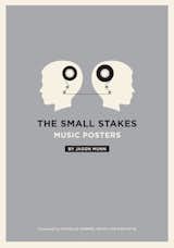 Cover of The Small Stakes: Music Posters by Jason Munn, published by Chronicle Books. Available at chroniclebooks.com and thesmallstakes.com.