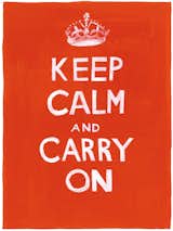 Though you may have seen this wartime British slogan and poster in print form or on tote bags, Kalman painted it as well. Schaffner told me that it was initially a bit of homefront propaganda during World War II, but it's certainly caught on lately. A real life meme!