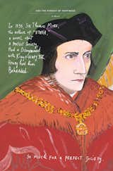 Sir Thomas More cuts a somber figure, though there was little utopian about his beheading by Henry VIII.