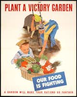 Long before Michelle Obama was doing it, citizens on the homefront were exhorted to plant victory gardens.

"Plant a Victory Garden", poster, 1943. The Wolfsonian-Florida International University, Miami Beach, Florida, don de Leonard A. Lauder, 2007.