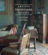 Artists' Handmade Houses is available from Abrams and also features the homes of nine other artists. Learn more at abrambooks.com.

Don't miss a word of Dwell! Download our  FREE app from iTunes, friend us on Facebook, or follow us on Twitter!