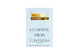 Learning from Las Vegas - Revised Edition by Robert Venturi, Steven Izenour, and Denise Scott Brown