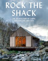 Rock the Shack: The Architecture of Cabins, Cocoons and Hide-Outs. Edited by Sven Ehmann, Sofia Borges. Copyright Gestalten 2013.