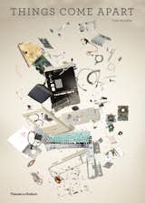 Todd McLellan's book Things Come Apart comes out on May 7th, 2013.
