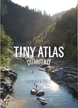 Olivia: Tiny Atlas Quarterly

While newly hatched, Tiny Atlas Quarterly is a gorgeous photo-essay style online magazine that inspires wanderlust and photo-envy.