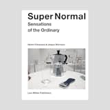 Super Normal: Sensations of the Ordinary by Naoto Fukasawa and Jasper Morrison (Lars Müller Publishers, 2007).

A compilation of 204 products that reminds us of the brilliance behind everyday objects.
