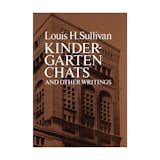 Kindergarten Chats and Other Writings by Louis H. Sullivan (Dover Publications, 2012). 

Kindergarten Chats gives insight into the theories developed by the father of the skyscraper.