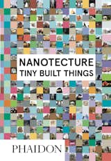 Preorder Nanotecture to see more pint-sized design, from dog houses to cabins.