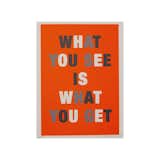 What You See Is What You Get by Lene Bladbjerg Screenprint