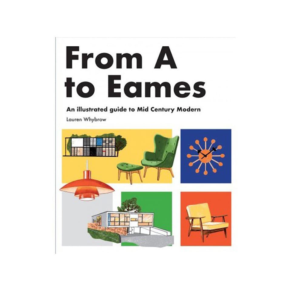 From A to Eames A Visual Guide to MidCentury Modern Design by Amazon