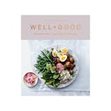 Well+Good: 100 Recipes + Expert Advice for Better Living