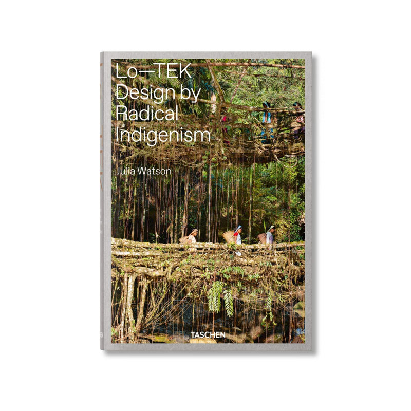 Lo―TEK: Design by Radical Indigenism by Amazon - Dwell