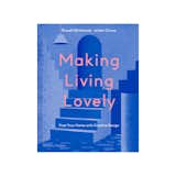 Making Living Lovely: Free Your Home With Creative Design