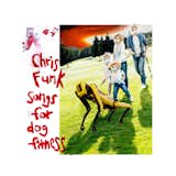 Songs For Dog Fitness by Chris Funk
