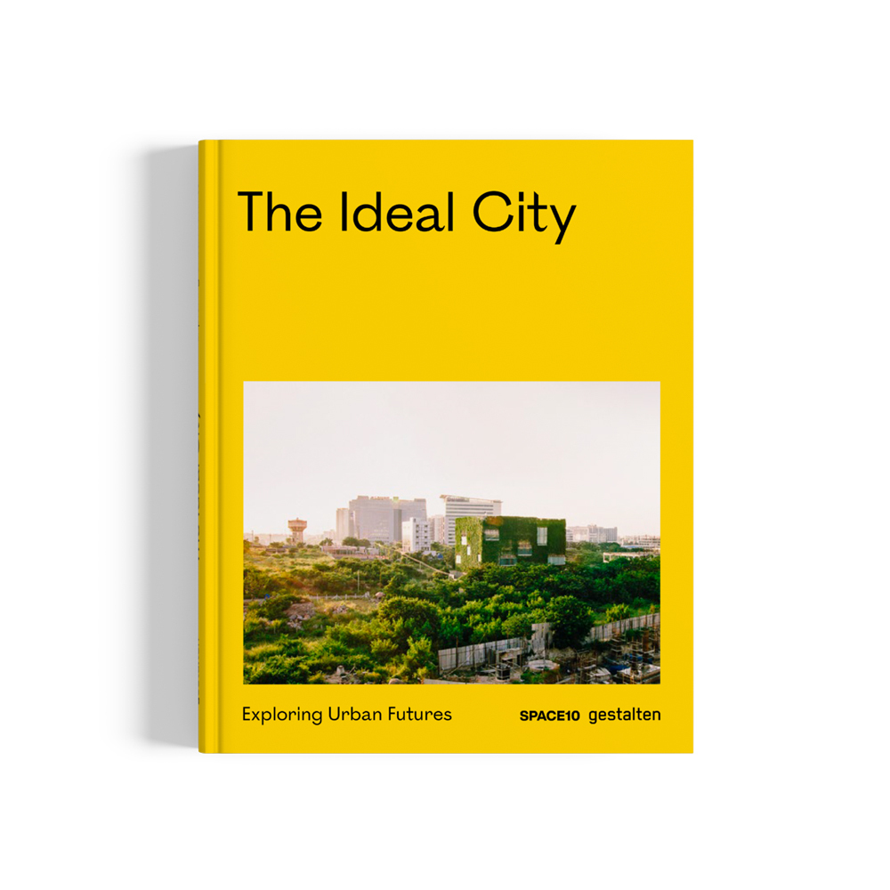 The Ideal City by SPACE10 and Gestalten - Dwell