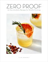 In Zero Proof: 90 Non-Alcoholic Recipes for Mindful Drinking (Houghton Mifflin Harcourt, April 2021), journalist Elva Ramirez answers the question: "What do the world’s best bartenders do when they can’t use booze?"&nbsp;