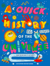 A Quick History of the Universe: From the Big Bang to Just Now (Sundog Books, April 2021) is a warp-speed ride through the last 13.8 billion years, investigating such questions as "What was the universe like when it was a few seconds old?" Peppered with cartoons, the book is aimed at kids 8 to 12.&nbsp;