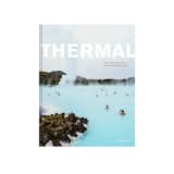 Thermal: Saunas, Hot Springs, and Baths