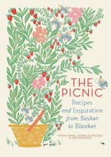 The Picnic: Recipes and Inspirations from Basket to Blanket