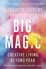 Big Magic: Creative Living Without Fear
