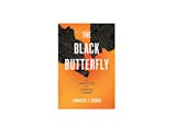 The Black Butterfly: The Harmful Politics of Race and Space in America