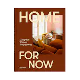 Home for Now: Living Well Without Staying Long