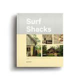 Published by Gestalten and produced by Indoek, Surf Shacks will officially launch to the public on March 7.