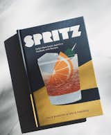 Spritz: Italy's Most Iconic Aperitivo Cocktail, with Recipes by Talia Baiocchi and Leslie Pariseau