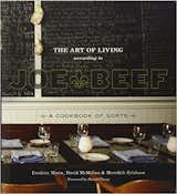 The Art of Living According to Joe Beef ($27)