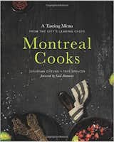 Montreal Cooks by Jonathan Cheung ($25)