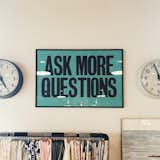 This shot of the "Ask More Questions" poster represents curiosity, which is at the heart of the creative process, and is also more personal for me. I've always been curious and asked lots of questions. This artifact reminds me of that.