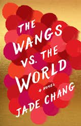 "The Wangs vs. the World" book cover Spice up your fireside reading with this playful story about family; Source: PopSugar