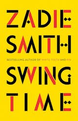 "Swing Time" book cover Animate the spirit with this stirring novel of friendship; Source: Brooklyn Magazine&nbsp;