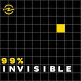 99% Invisible from Radiotopia is known for its unique takes and deep research into design that was, in the words of Buckminster Fuller, usually "invisible and untouchable."